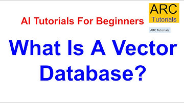 What is a Vector Database? | AI & Machine Learning Explained for Beginners