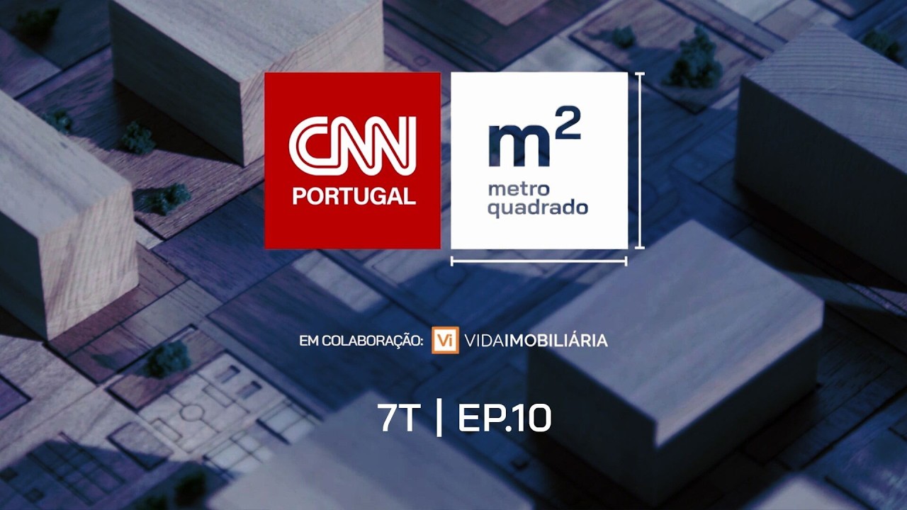 METRO QUADRADO - CNN PORTUGAL | T7 EP10