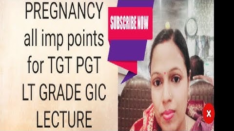 PREGNANCY STAGE all imp points for TGT PGT LT GRADE GIC LECTURE NET HOME SCIENCE