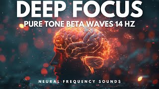 Deep Focus: 14 Hz Beta Waves for Concentration & Accelerated Learning