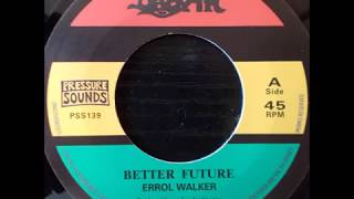 Errol Walker - Better Future + The Upsetter - Future Dub