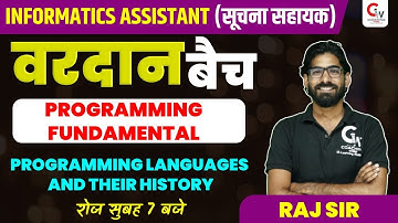 INFORMATICS ASSISTANT | PROGRAMMING FUNDAMENTAL | PROGRAMMING LANGUAGES & THEIR HISTORY | RAJ SIR