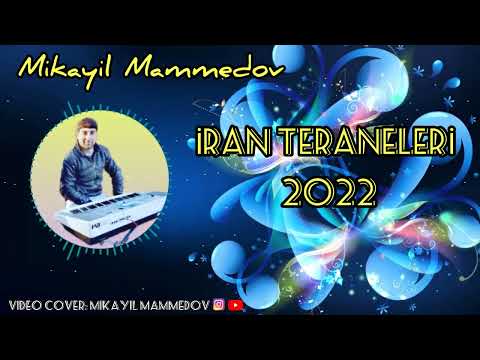 Mikayil Mammedov - İran Teraneleri / 2022 yeni