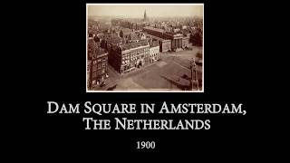 1900 г. Площадь Дам в Амстердаме, беспроводные трамваи? + сравнение с 2017 годом.