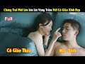 Review phim chng trai mi ln ln lt vng trm vi c gio xinh p  full  tea  phim