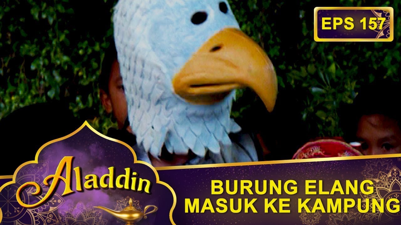 Burung Elang Masuk Ke Kampung – Aladdin Eps 157 Part 1 