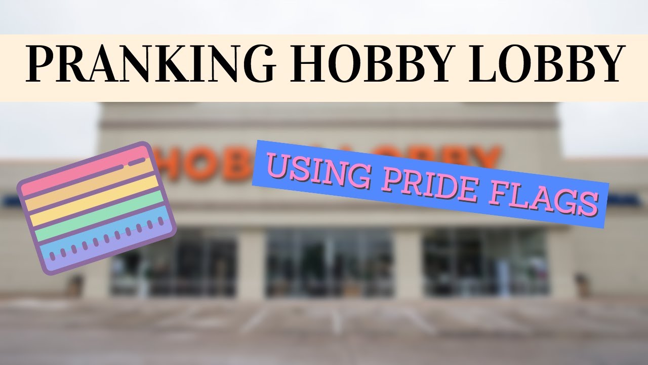 HOBBY LOBBY PRANK WITH 100 PRIDE FLAGS (we got caught lol) YouTube