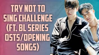 BL FAN CHALLENGE | TRY NOT TO SING FT. BL OSTs and OPENING SONG