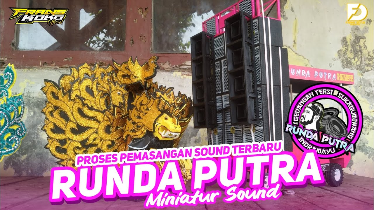 PROSES PEMASANGAN SOUND - RUNDA  PUTRA - MINIATUR SOUND - FD PRODUCT