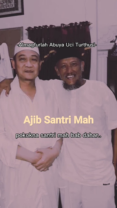 Abuya uci || Santri Sejati