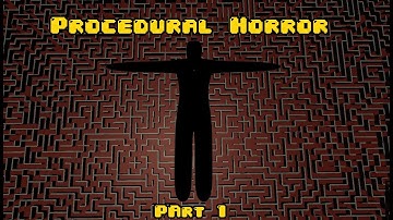 Creating a procedural horror game in unity! (Part 1)