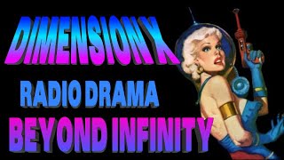 DIMENSION X Beyond Infinity RADIO DRAMA