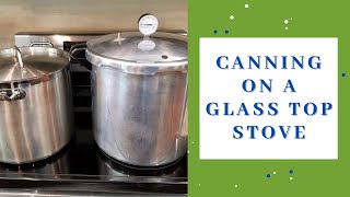 What you need to know before canning on a glass top or smooth top stove