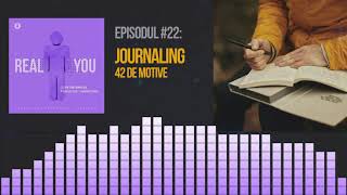 Un jurnal personal 📕 - de ce l-ai ține? 42 de motive sa o faci ✍️ | [EP22] The Real You Podcast