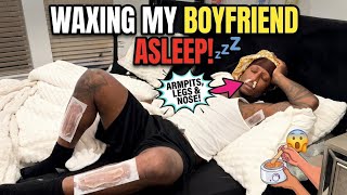 WAXING MY BOYFRIEND'S ENTIRE BODY😱 WHILE HE'S ASLEEP PRANK!