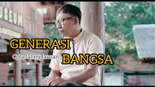 lagu aceh terbaru, fahmi fauzan - generasi bangsa (official music video)