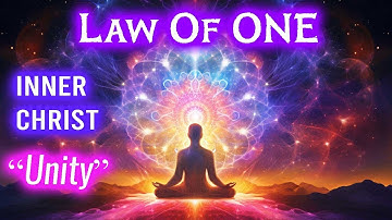 The Law of ONE Unity Consciousness, God & Your Inner Christ, PART 1