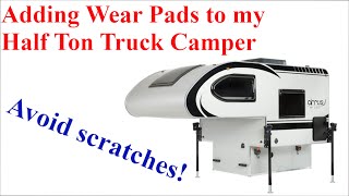 Adding Wear Pads to my Half Ton Truck Camper
