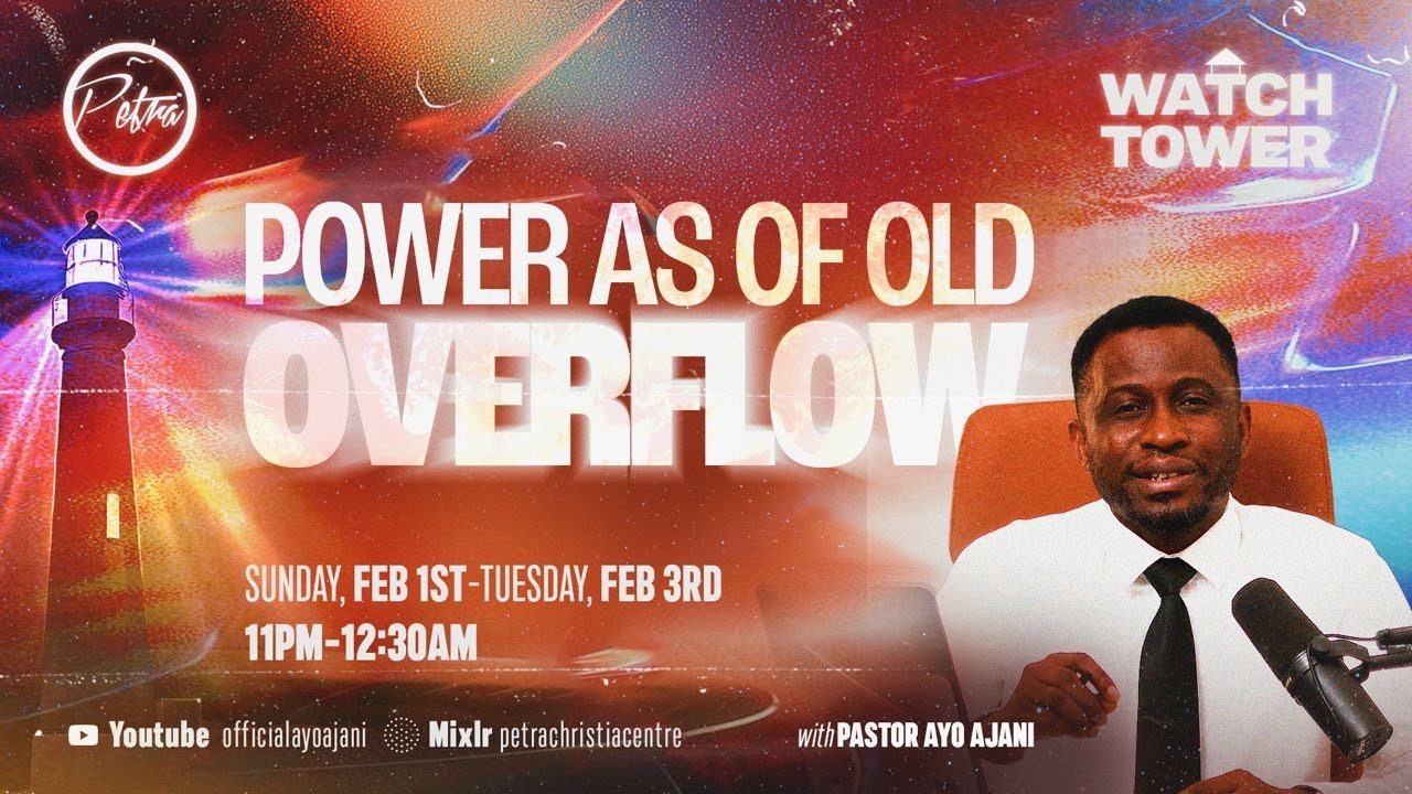 WATCHTOWER: Power As Of Old Overflow (GRAND FINALE)  Impartation / Communion session - Pst Ayo Ajani