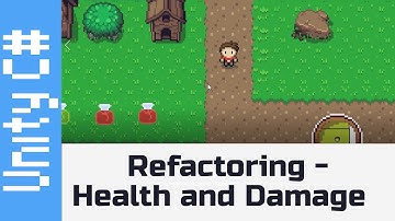 Refactoring - Health and Damage - Make a game like Zelda using Unity and C#