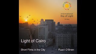 Light of Cairo - Maadi - Ruairí O'Brien - Unesco Day of Light 2021