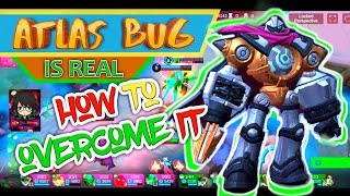 How to overcome Atlas bug (Atlas bug is real)