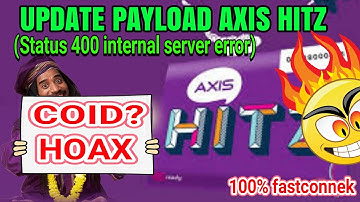 NEW PAYLOAD AXIS HITZ (status 400 ISE) 2017 FASTCONNEK | http injector indonesia