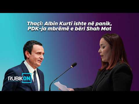Thaçi: Albin Kurti ishte në panik, PDK-ja mbrëmë e bëri Shah Mat