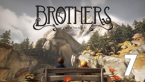 Brothers: The Tale of Two Sons - Gameplay Walkthrough - Part 7 X360 Gameplay No Commentary