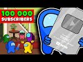 Among us crewmates reached 100 000 subscribers  silver button from youtube