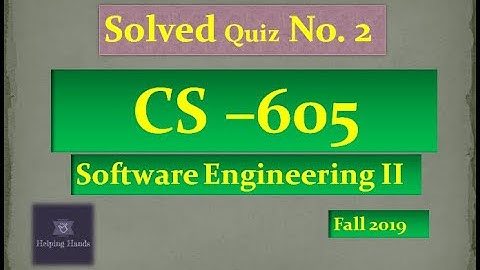 cs605 solved quiz 2 | Software Engineering II | Helping Hands