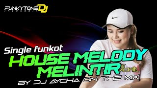 Funkot - HOUSE MELODY DJ AYCHA ON THE MIX // BY Zinyo FunkyTone #funkytonedj