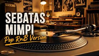 Sebatas Mimpi - Nano | Pop RnB Version by Vinyl Project