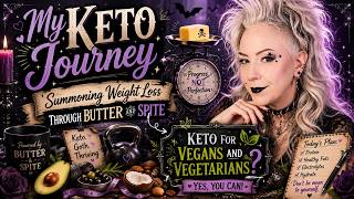 My Keto Journey | Summoning Weight Loss Through Butter and Spite