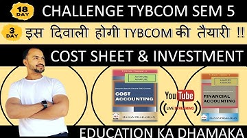 #3 TYBCOM 18DAYS CHALLENGE | Sem 5 | COSTING & FINANCIAL ACCOUNTING | SIRAJ SHAIKH |