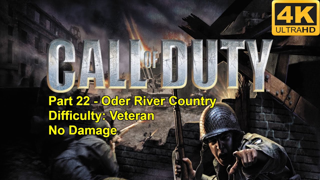 Call of Duty(2003) - 4K60FPS - Difficulty: Veteran - No Damage - Part 22 - Oder River Country