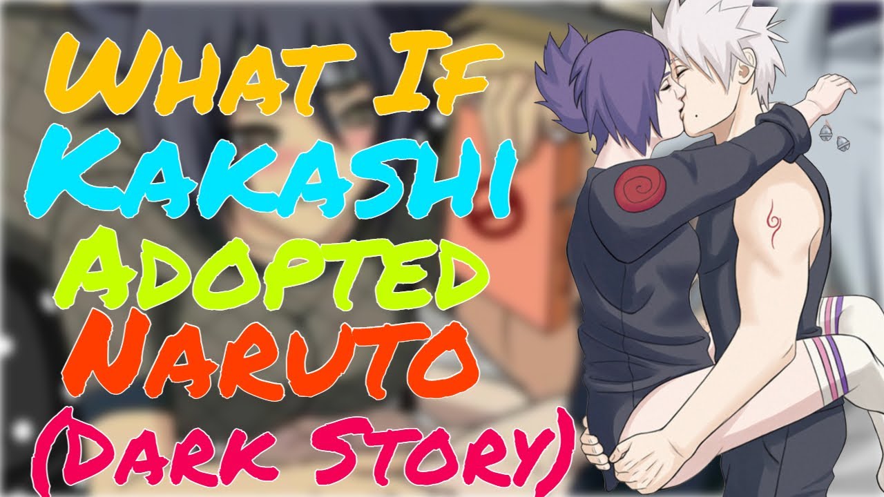 What If Kakashi Adopted Naruto Part 2 (Dark Story)(Naruto What If)(What If Naruto)