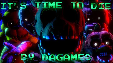 FNAF/SFM ➤ It's time to die / By DAGames. [EPILEPSY WARNING]