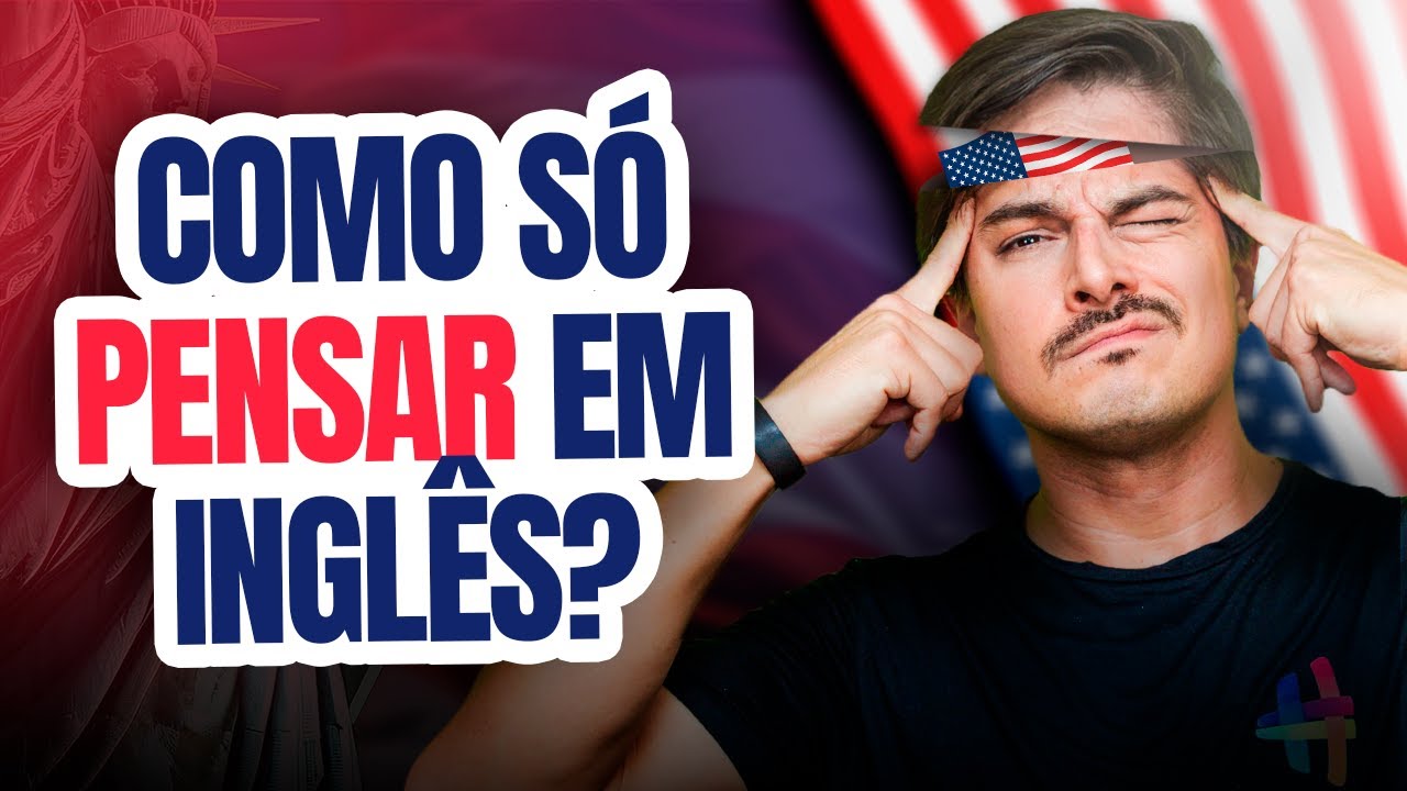 Como Pensar em Inglês