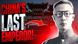 The Insane Life Story of China’s Last Emperor!