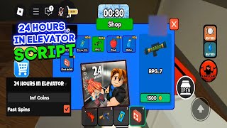 24 Hours in Elevator Script - (Infinite Money, Fast Spins) *NO KEY*