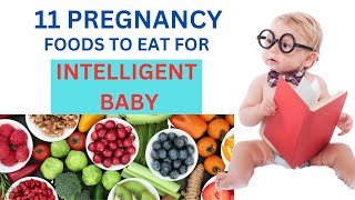 11 Pregnancy foods to eat during pregnancy for Intelligent baby