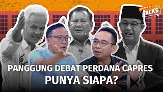 Panggung Debat Perdana Capres Punya Siapa? | LIPUTAN 6 TALKS