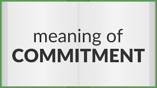 Commitment | meaning of Commitment