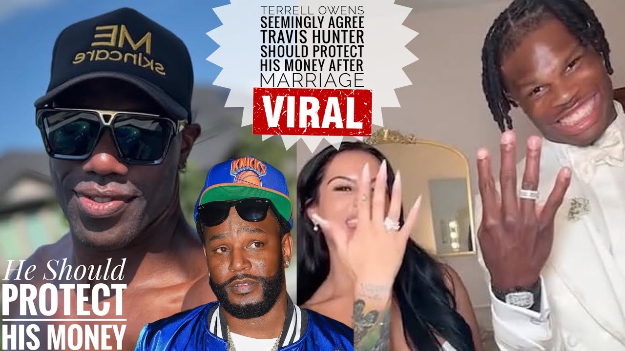 Terrell Owens SEEMINGLY Agree Travis Hunter Should PROTECT His Money