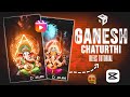 Ganesh Chaturthi Video Editing -Ganpati Reels Editing |Trending Ganesh Chaturthi Reels Video Editing