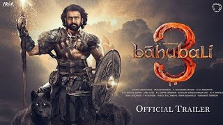 Bahubali 3 Hindi Trailer | S.S. Rajamouli | Prabhas | Anushka Shetty | Tamannaah Bhatia | Sathyaraj
