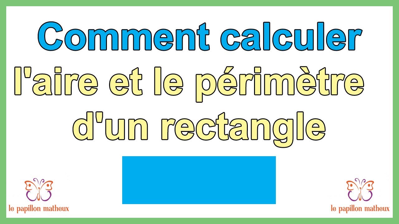 Comment calculer l'aire et le périmètre d'un rectangle - YouTube