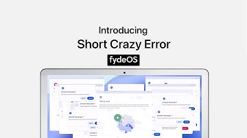 Short FydeOS Crazy Error
