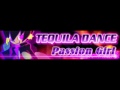 TEQUILA DANCE 「Passion Girl ＬＯＮＧ」